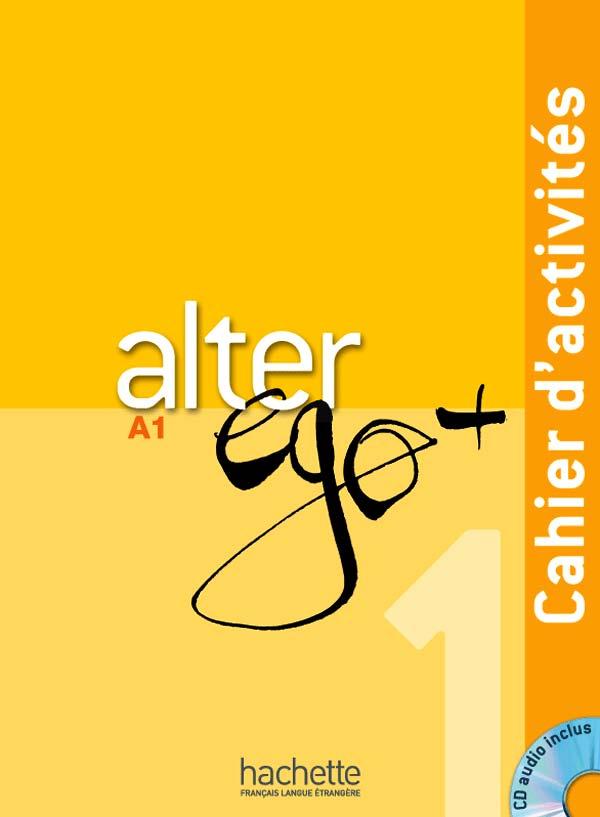 Робочий зошит Alter Ego + : Niveau 1 Cahier d'activités + CD audio Робочий зошит Alter Ego + : Niveau 1 Cahier d'activités + CD audio